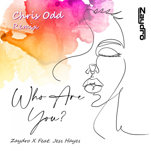 Zaydro feat. Jess Hayes - Who Are You [Chris Odd Remix]