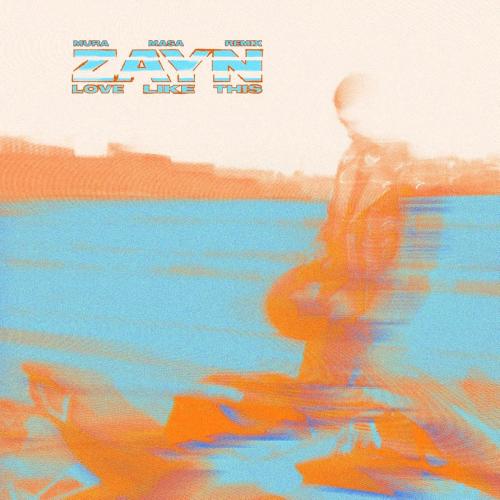 ZAYN feat. Mura Masa - Love Like This (Mura Masa Remix) [feat. Mura Masa]