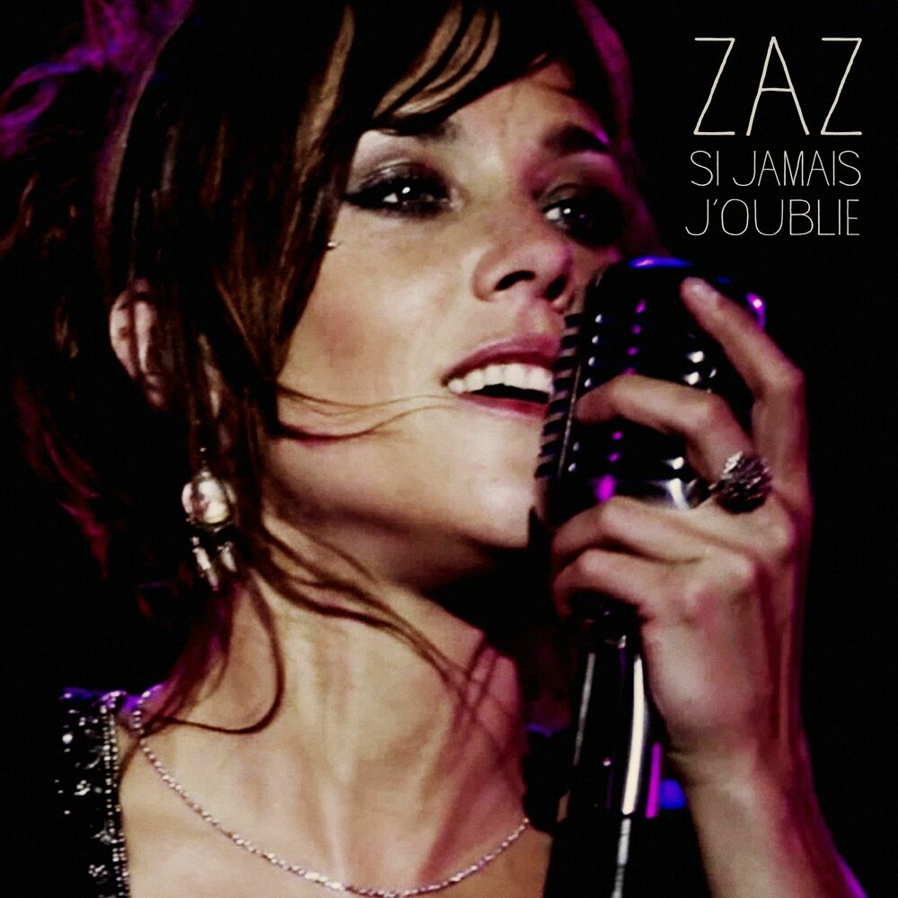 Si Jamais J'oublie (Sur La Route Live 2015) - ZAZ