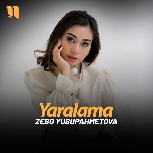 Yaralama - Zebo Yusupahmetova
