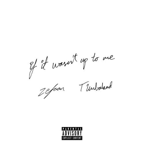 if it wasn't up to me - zefaan & Timbaland
