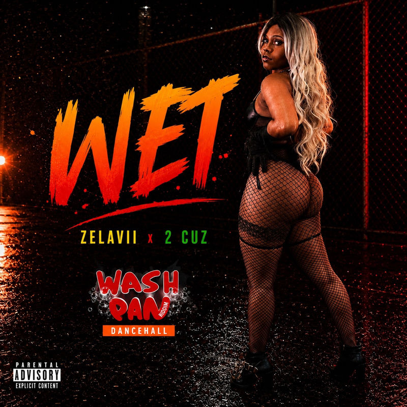 Wet - Zelavii & 2Cuz