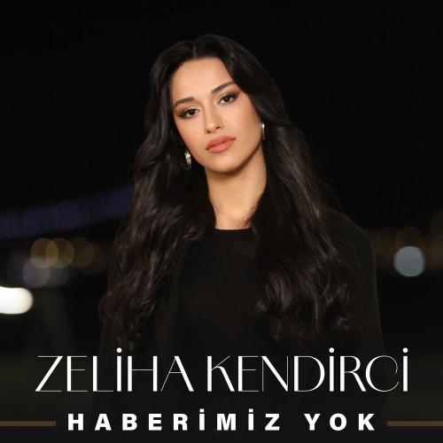 Zeliha Kendirci - Haberimiz Yok