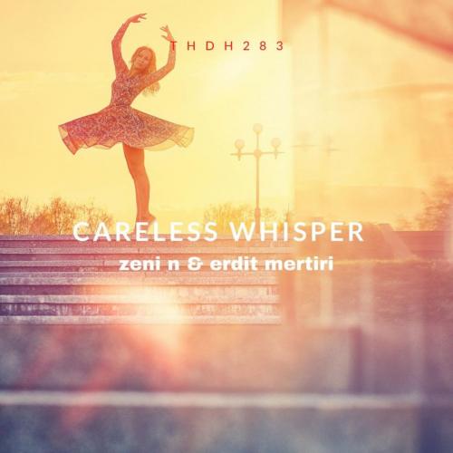 Zeni N & Erdit Mertiri - Careless Whisper (Radio Mix)