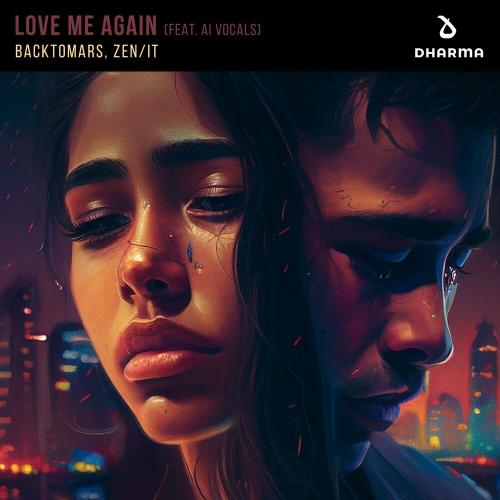 ZenIt & Backtomars feat. Ai Vocals - Love Me Again