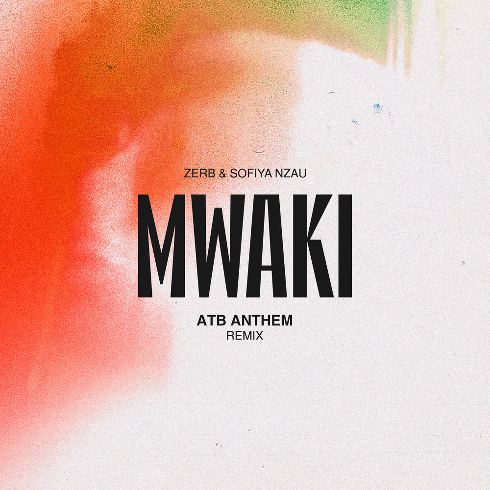 Mwaki (Atb Anthem Remix) - Zerb, ATB & Sofiya Nzau