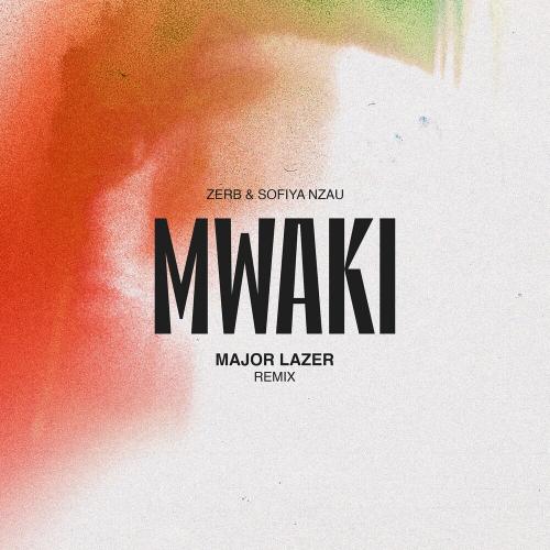 Zerb feat. Sofiya Nzau - Mwaki (Major Lazer Remix)