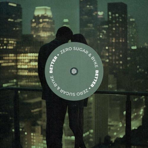Zero Sugar feat. Byke - Better