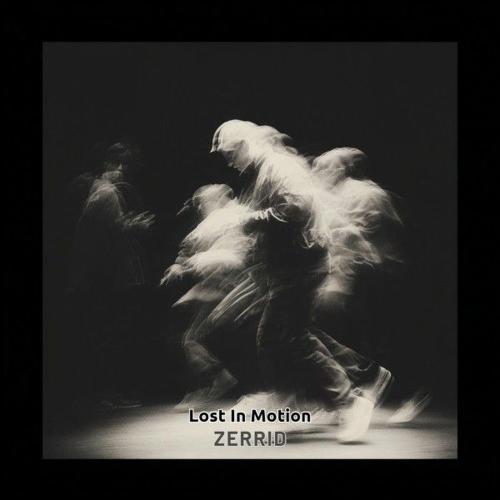 Zerrid - Lost In Motion