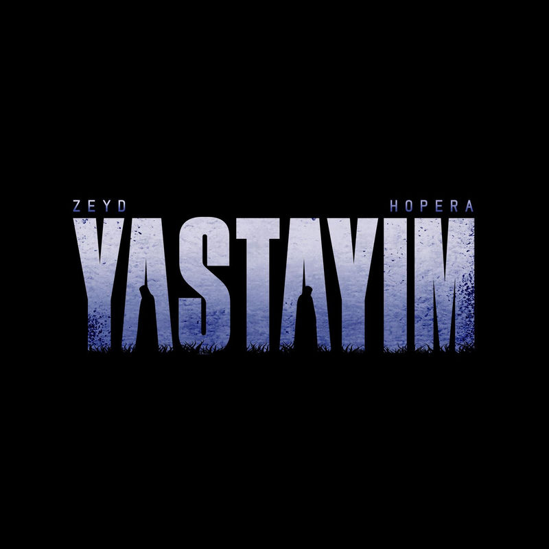 Yastayım - Zeyd & Hopera