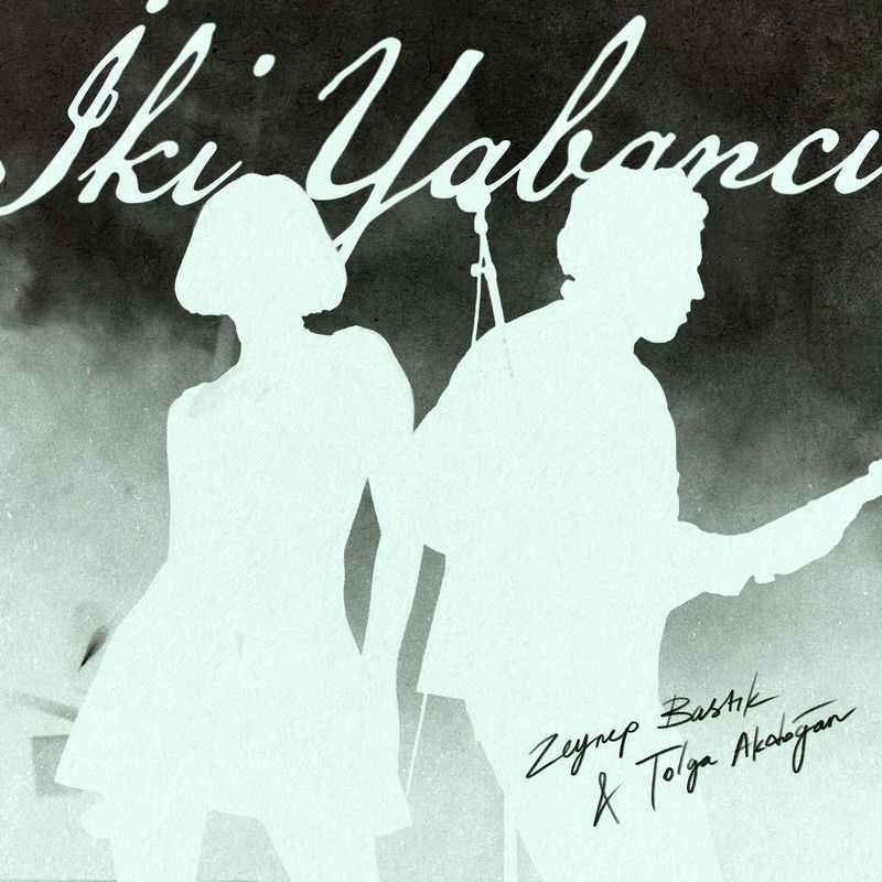İki Yabancı - Zeynep Bastık, Tolga Akdoğan & Teoman