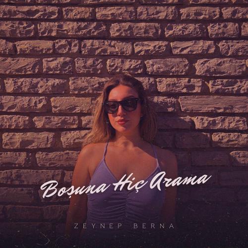 Boşuna Hiç Arama - Zeynep Berna
