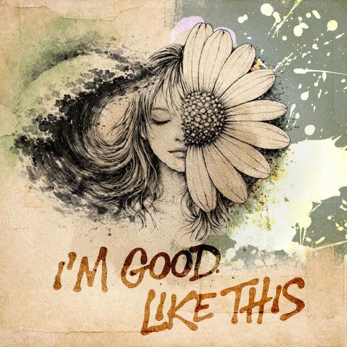 I'm Good Like This - Zeyysıla