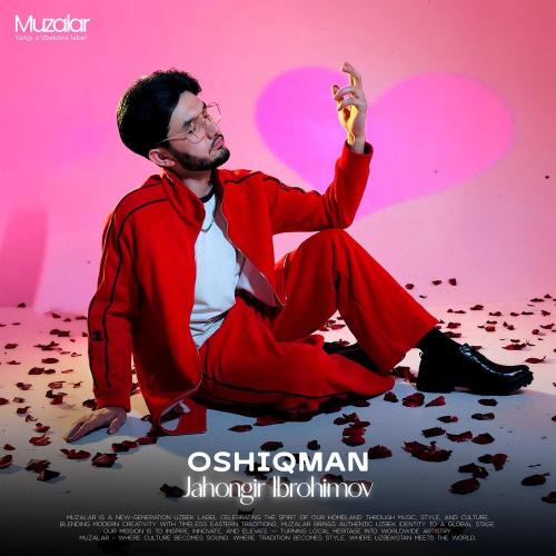 Жахонгир Иброхимов - Oshiqman