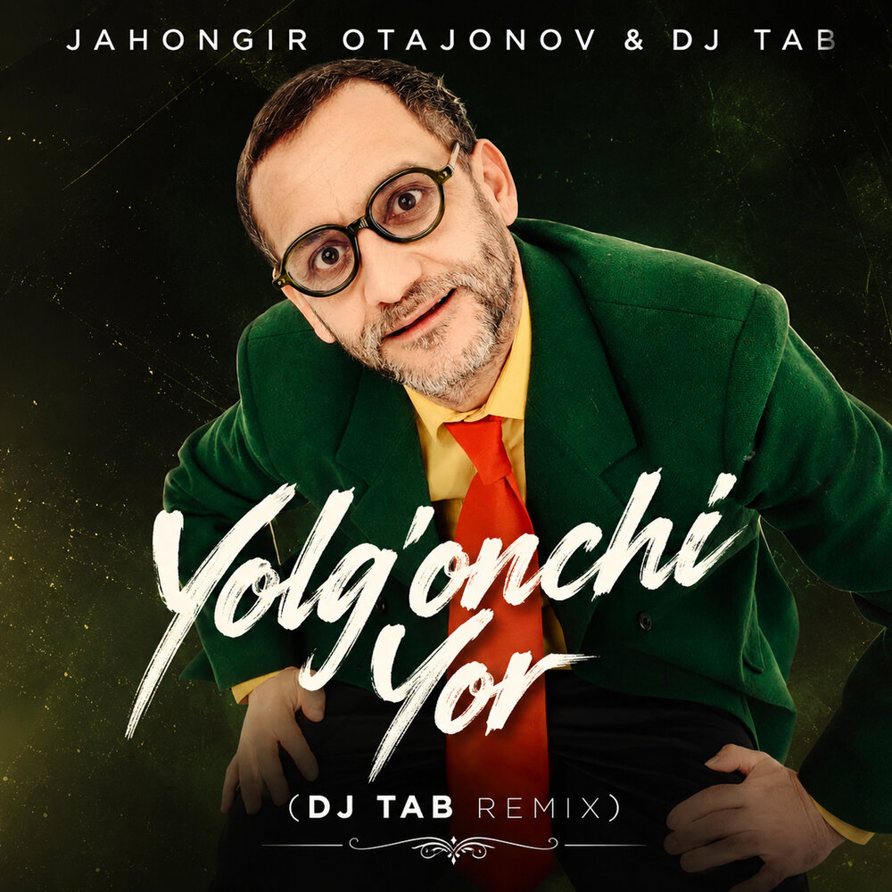 Yolg'onchi yor (Dj Tab remix) - Жахонгир Отажонов