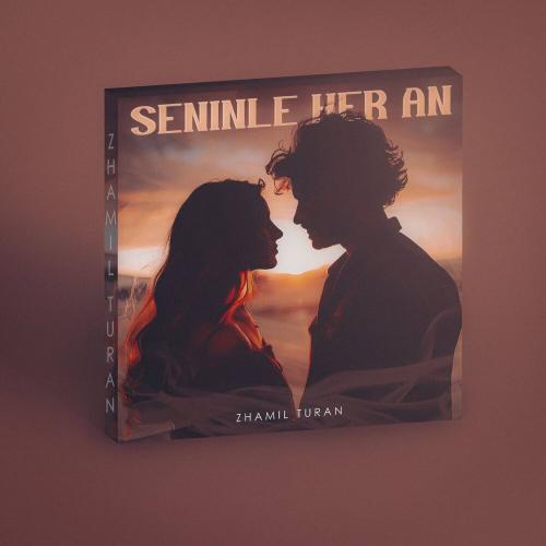 Zhamil Turan - Seninle her an