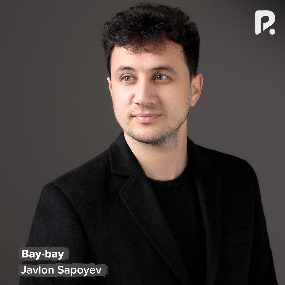 Bay-bay - Жавлон Сапоев