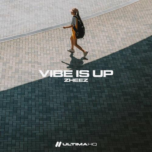 zheez - Vibe Is Up