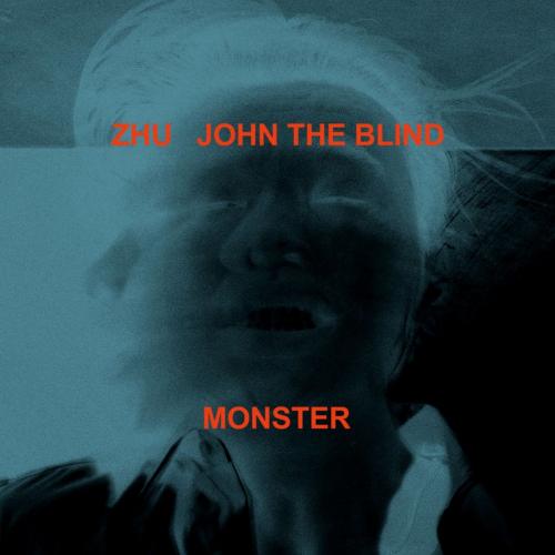 Monster - ZHU feat. John The Blind