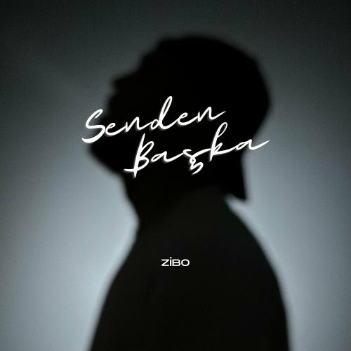 Senden Başka - Zibo