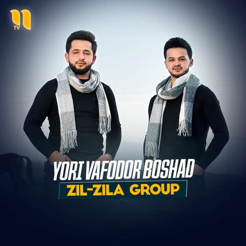 Yori Vafodor Boshad - Zil-zila group