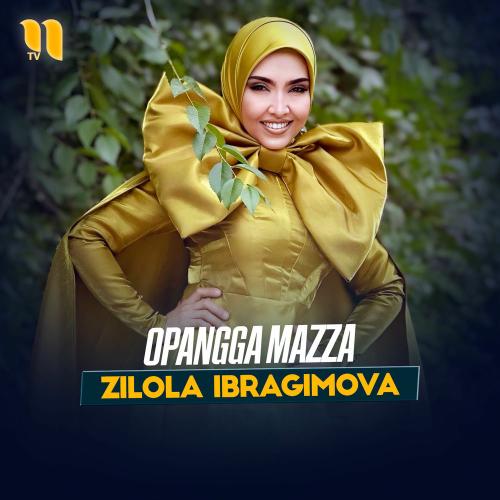 Opangga Mazza - Zilola Ibragimova