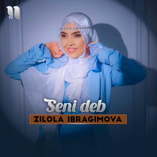 Seni Deb - Zilola Ibragimova