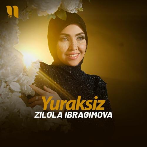 Yuraksiz - Zilola Ibragimova