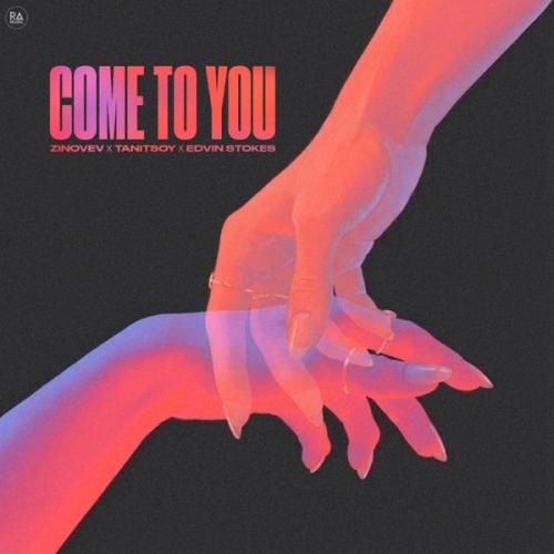 ZINOVEV, Tanitsoy & Edvin Stokes - Come To You