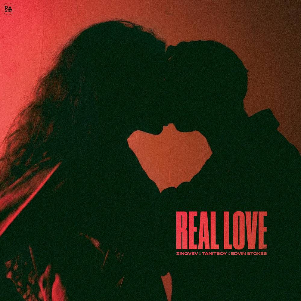 Real Love - ZINOVEV & Tanitsoy & Edvin Stokes