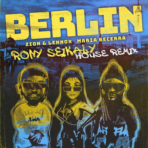 Zion & Lennox feat. Maria Becerra & Rony Seikaly - Berlin (House Remix)