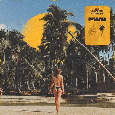 Zist feat. Summer Vibes & Victor Perry - FWB