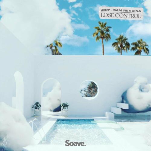 Zist & Sam Rendina - Lose Control