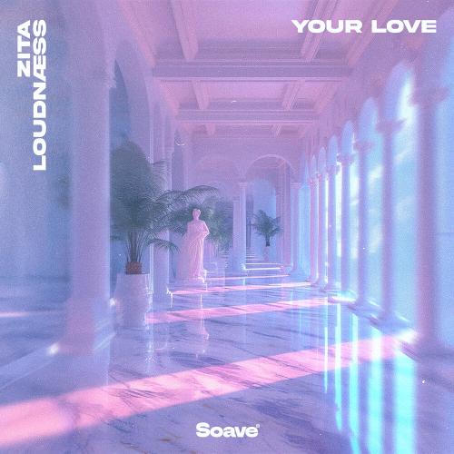 Zita, LoudNæss - Your Love