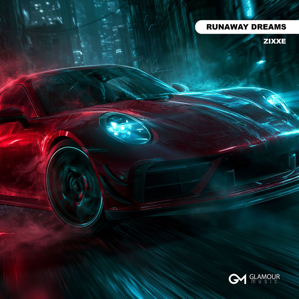 Runaway Dreams - ZIXXE