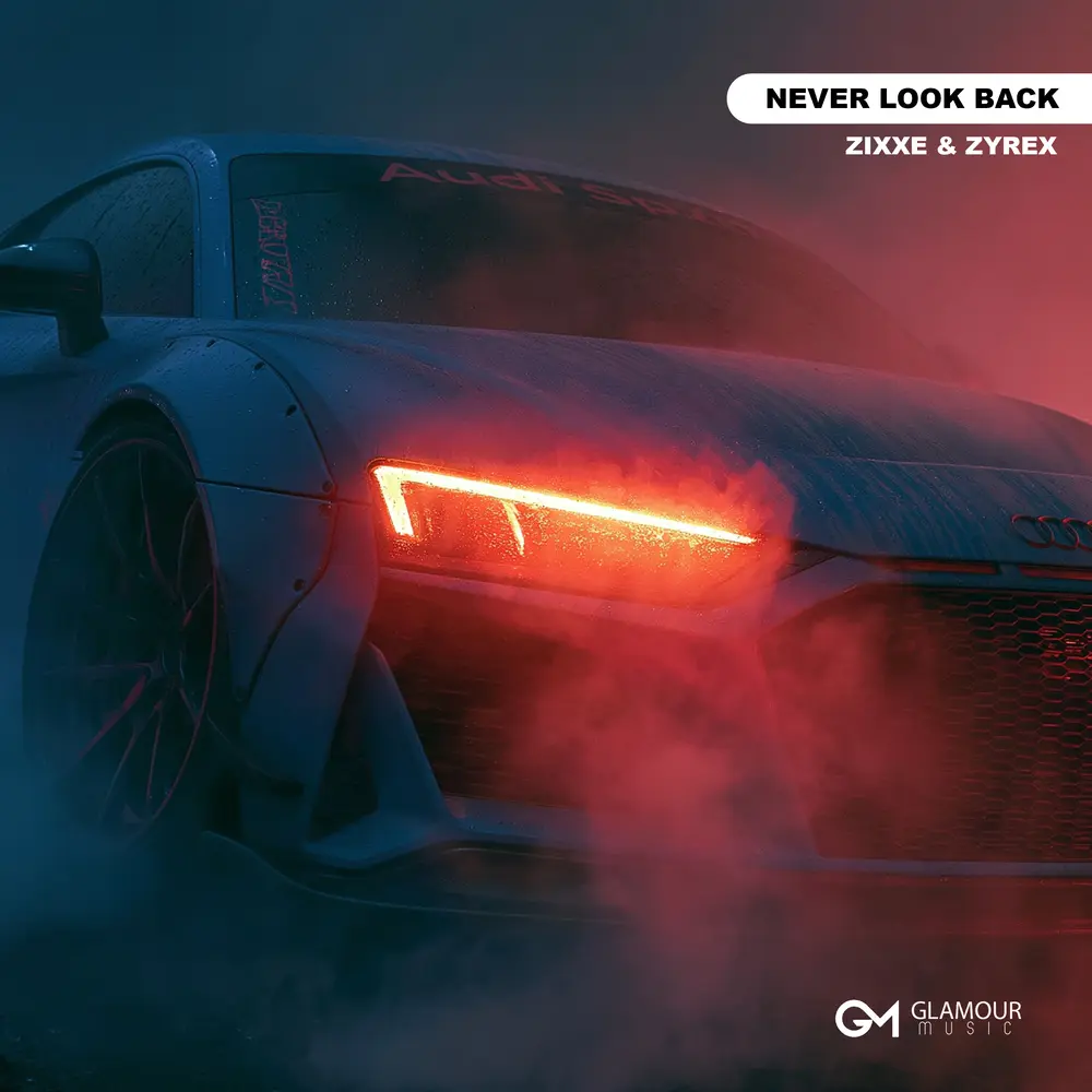 Never Look Back - ZIXXE, ZYREX