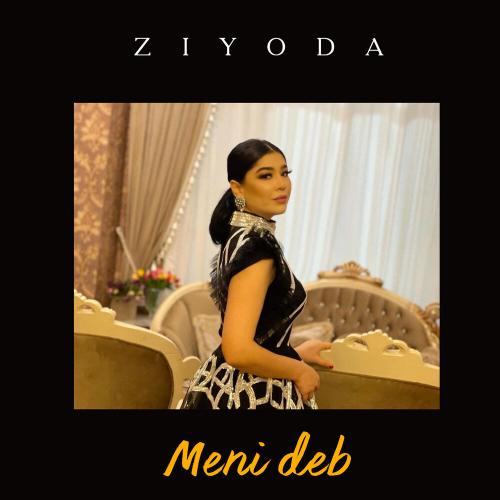 Ziyoda - Meni deb (2021)