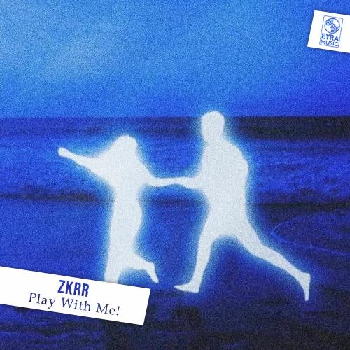 Zkrr - Play With Me! (Super Slowed)