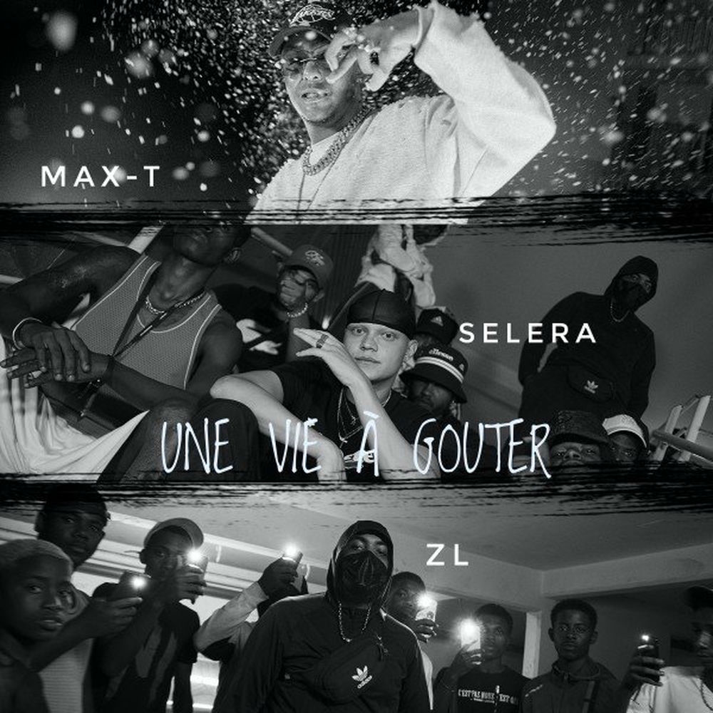 Une Vie À Gouter - ZL50, Max-T & Selera