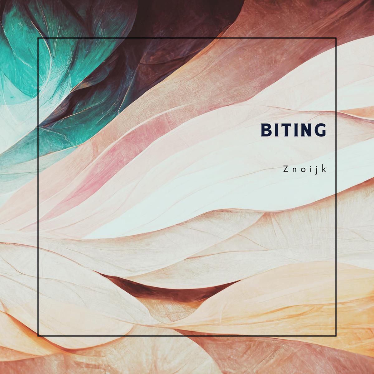Biting - Znoijk