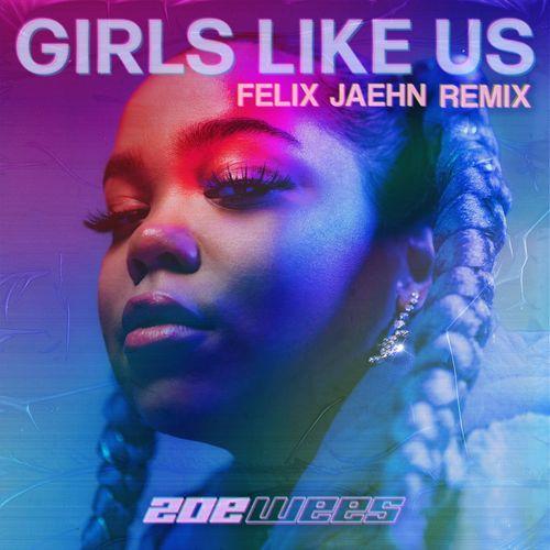 Zoë Wees - Girls Like Us (Felix Jaehn Remix)