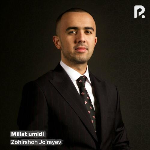 Millat Umidi - Zohirshoh Jo'rayev