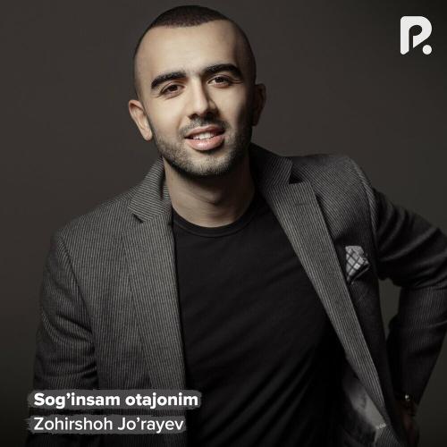 Sog'insam Otajonim - Zohirshoh Jo'rayev