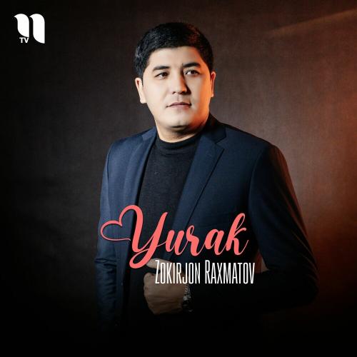 Yurak - Zokirjon Raxmatov
