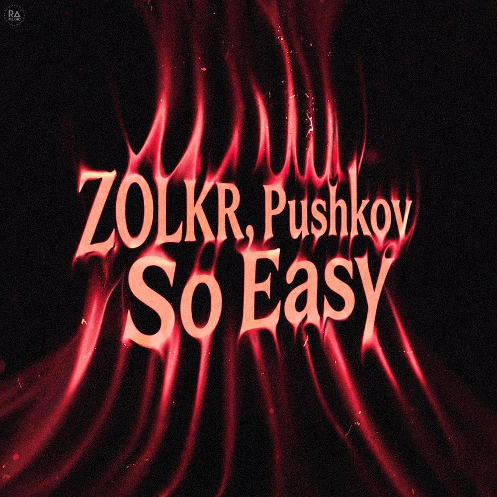 ZOLKR & Pushkov - So Easy