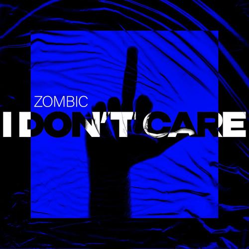 Zombic - I Don't Care