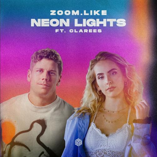 Zoom.Like feat. Clarees - Neon Lights