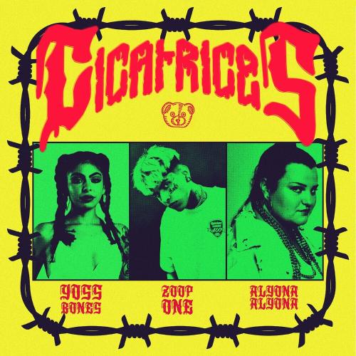 Zoop One, Yoss Bones & Alyona Alyona - Cicatrices