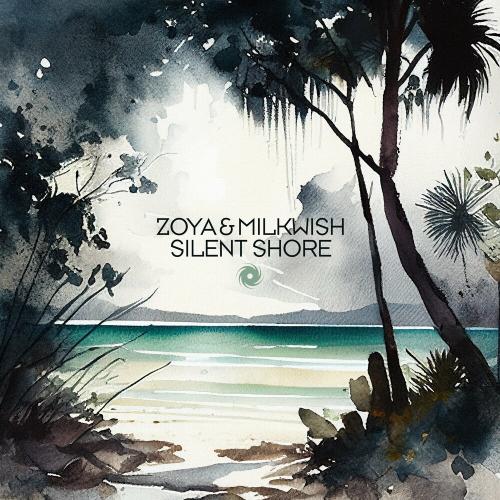 Zoya & Milkwish - Silent Shore
