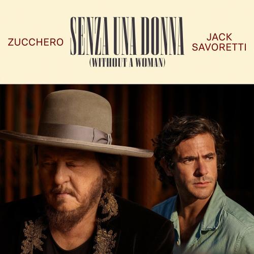 Zucchero feat. Jack Savoretti - Senza Una Donna (Without A Woman)